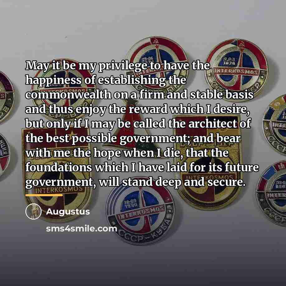 “May it be my privilege to have the happiness of…” quote by Augustus