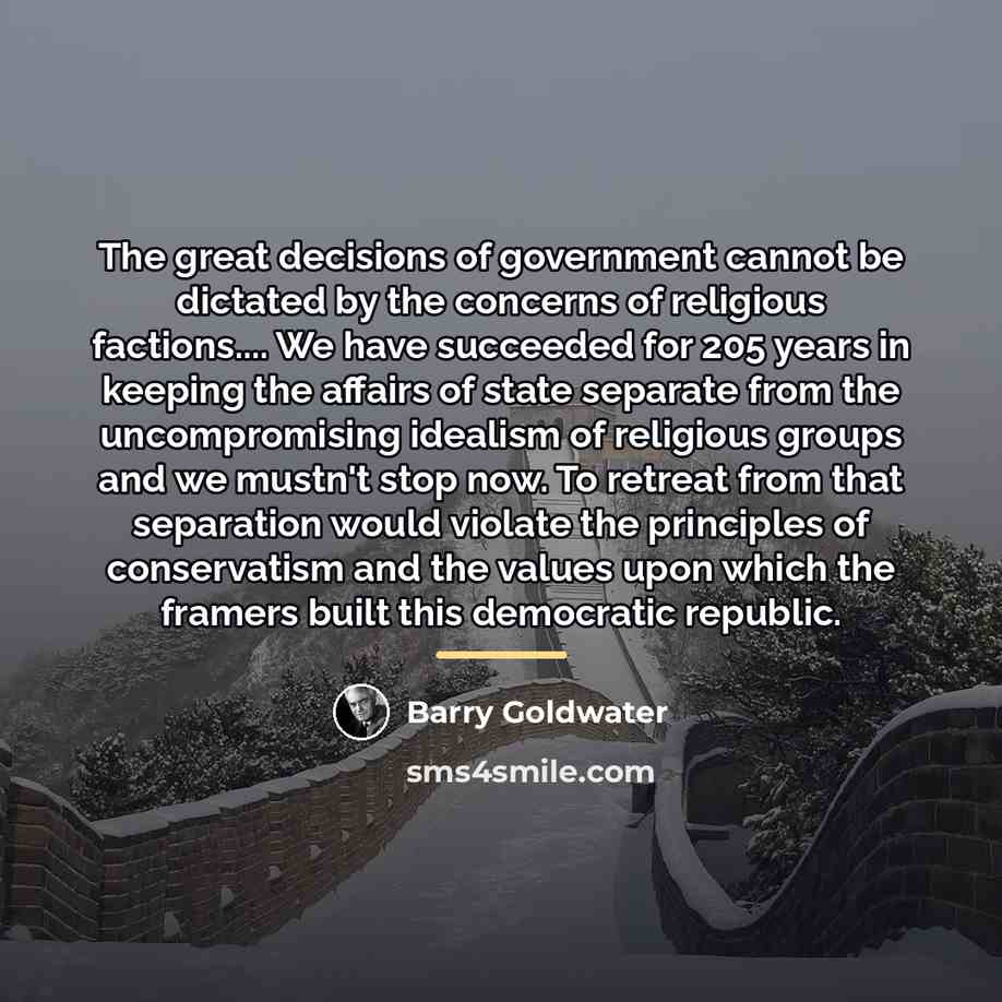 “The great decisions of government cannot be dictated by the…” quote by Barry Goldwater