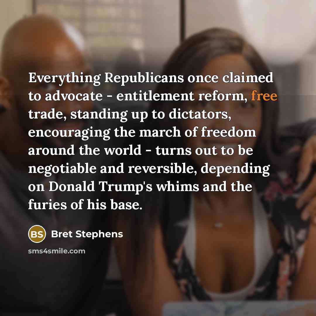 “Everything Republicans once claimed to advocate - entitlement reform, free…” quote by Bret Stephens