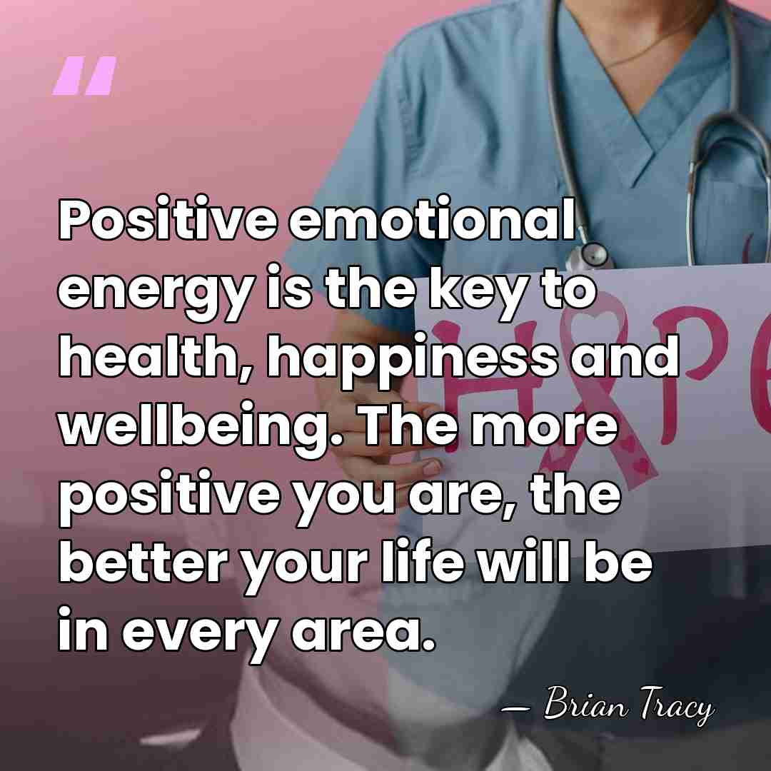 Positive emotional energy is the key to health, happiness and wellbeing. The&hellip; - Brian Tracy