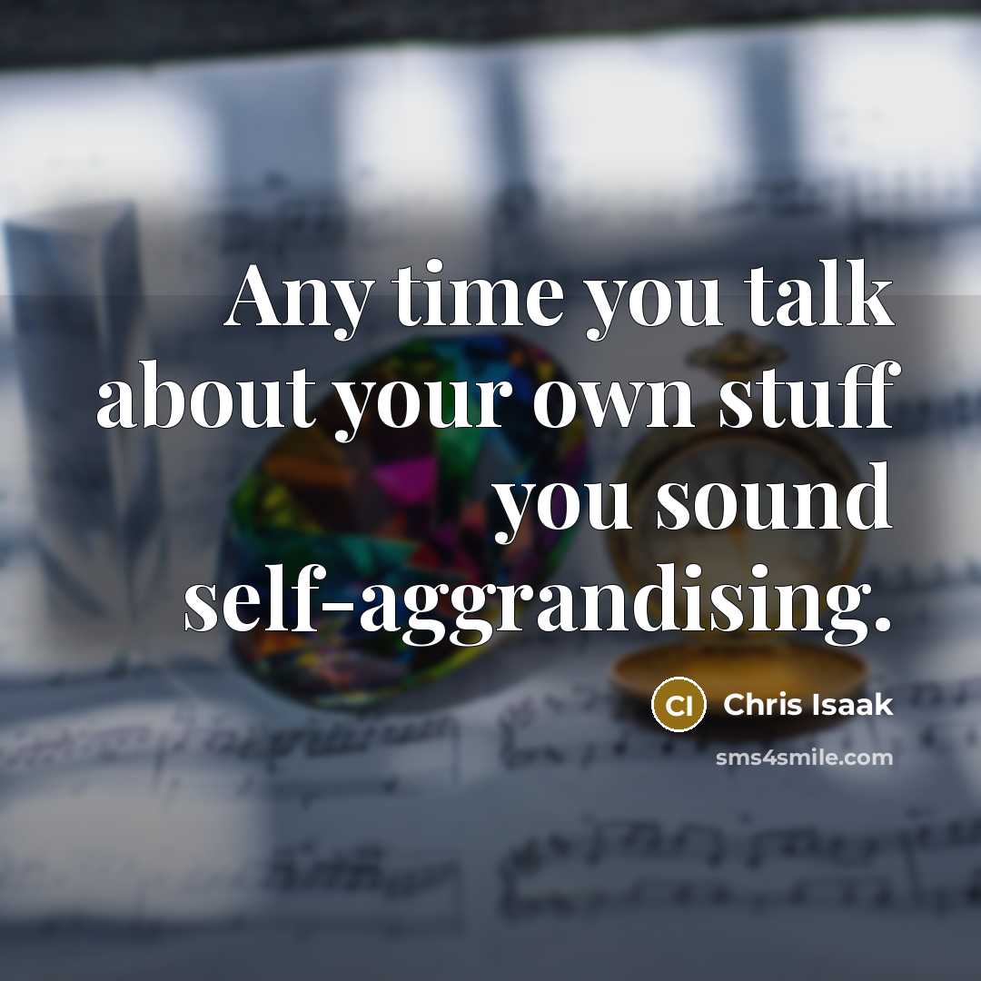 “Any time you talk about your own stuff you sound…” quote by Chris Isaak