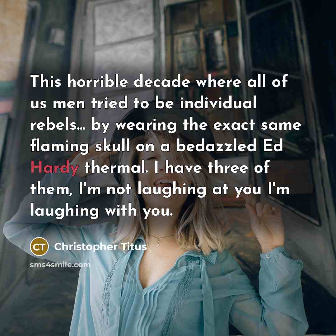 “This horrible decade where all of us men tried to…” quote by Christopher Titus