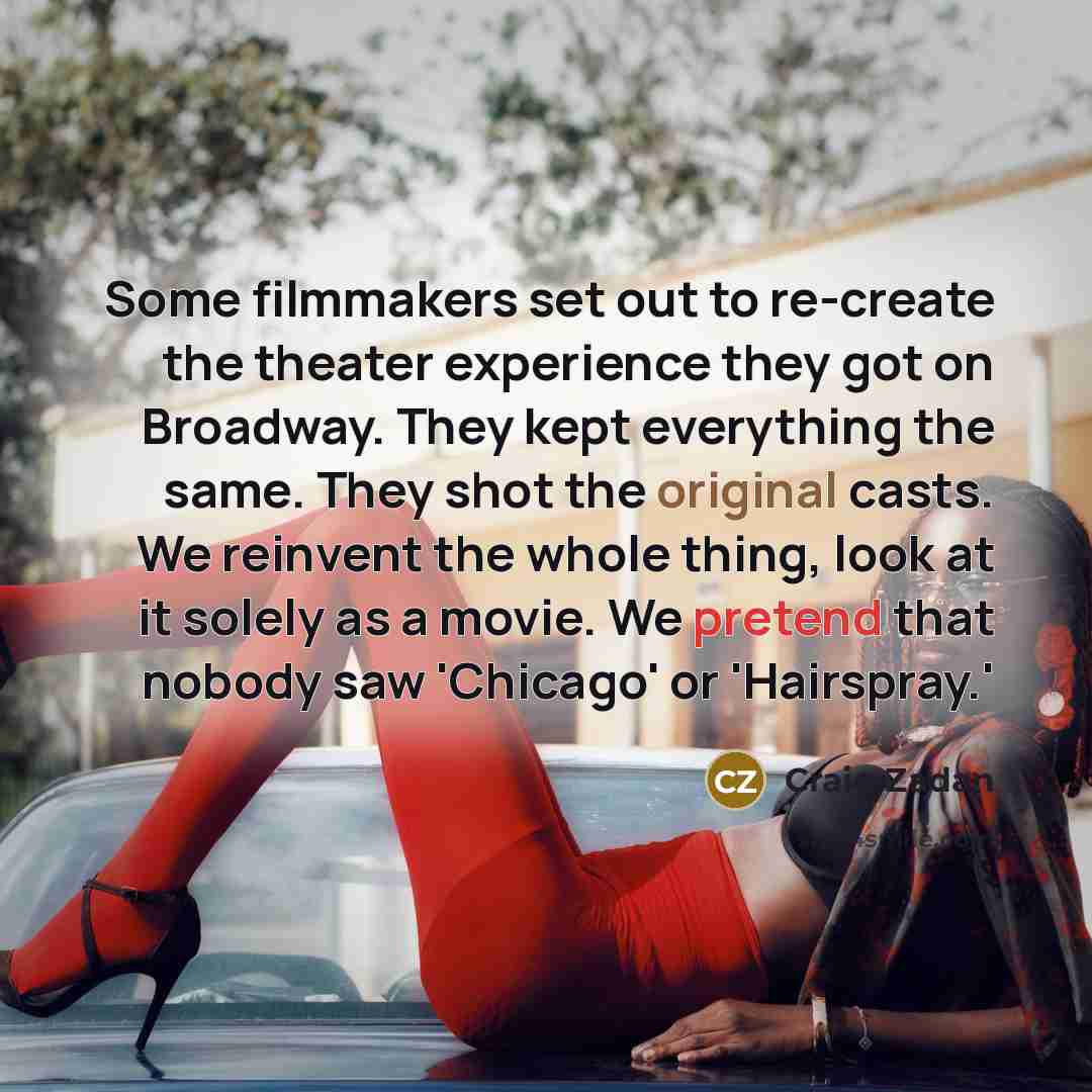 “Some filmmakers set out to re-create the theater experience they…” quote by Craig Zadan