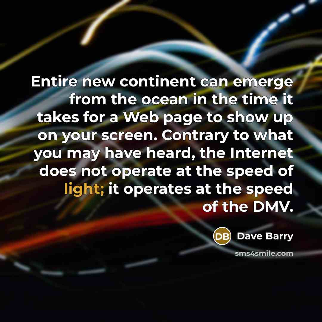 “Entire new continent can emerge from the ocean in the…” quote by Dave Barry