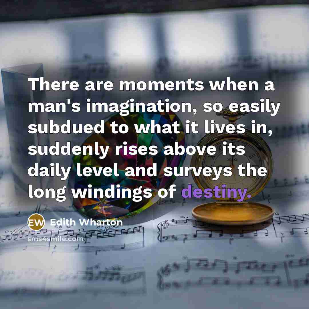 “There are moments when a man's imagination, so easily subdued…” quote by Edith Wharton