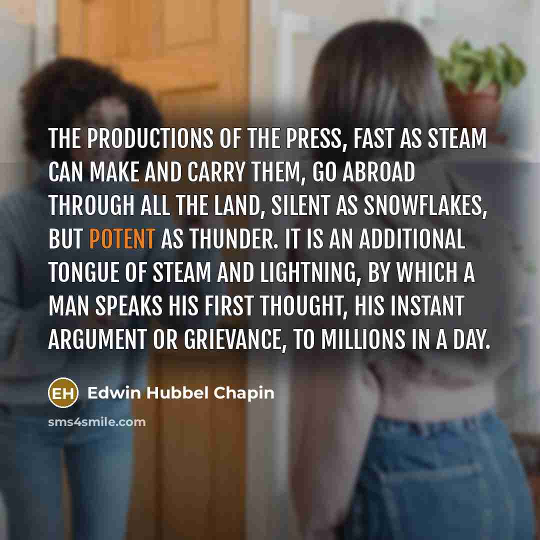“The productions of the press, fast as steam can make…” quote by Edwin Hubbel Chapin