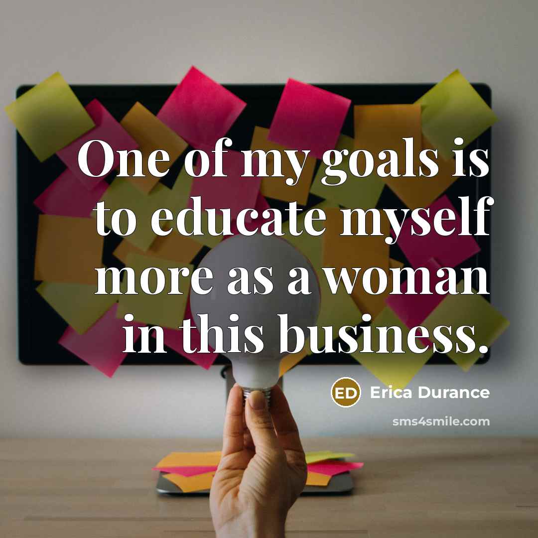 “One of my goals is to educate myself more as…” quote by Erica Durance