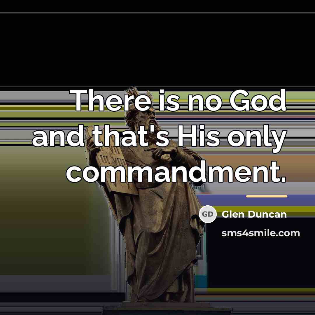 “There is no God and that's His only commandment.…” quote by Glen Duncan