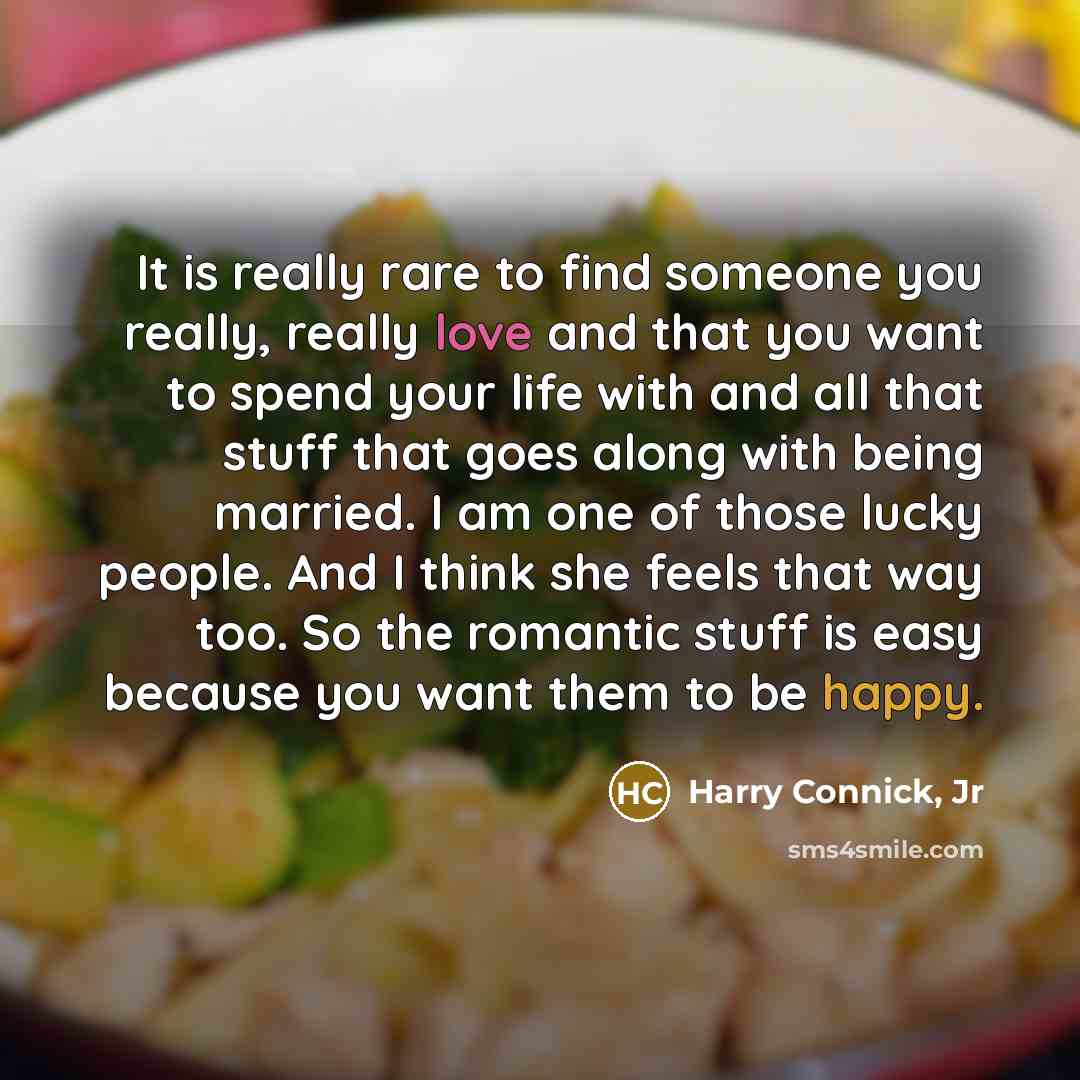 “It is really rare to find someone you really, really…” quote by Harry Connick, Jr