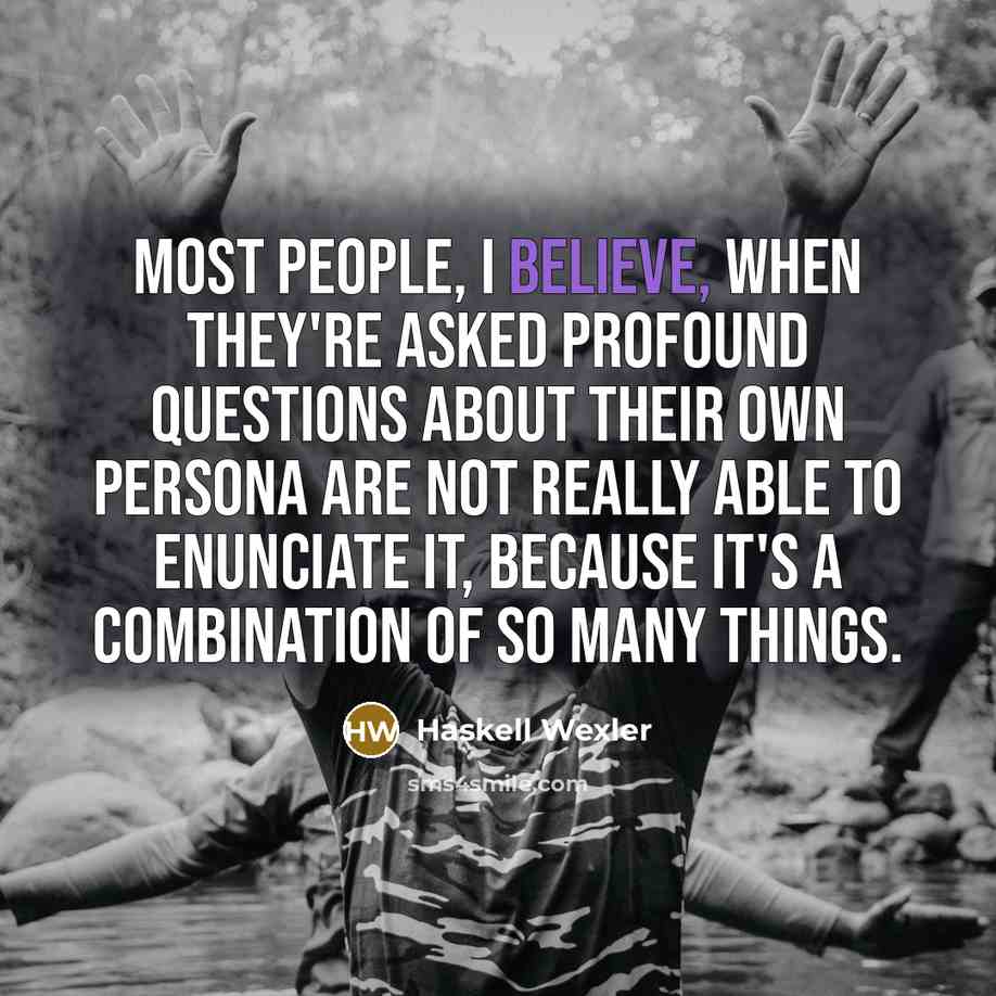 “Most people, I believe, when they're asked profound questions about…” quote by Haskell Wexler