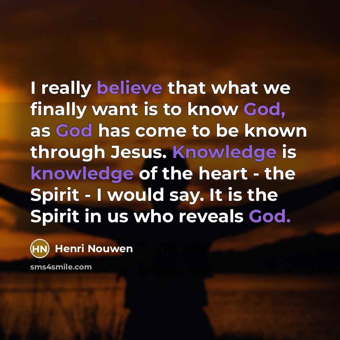 “I really believe that what we finally want is to…” quote by Henri Nouwen
