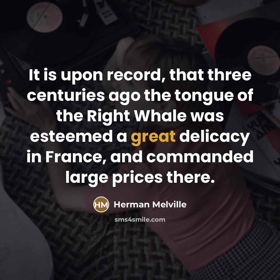 “It is upon record, that three centuries ago the tongue…” quote by Herman Melville