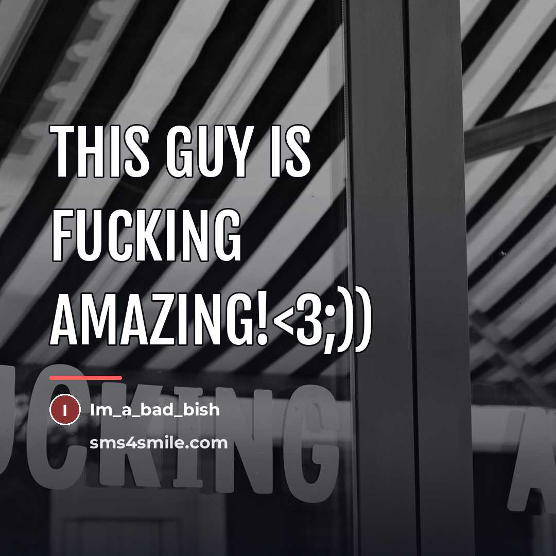 “This guy is fucking AMAZING!…” quote by Im_A_BAD_BISH