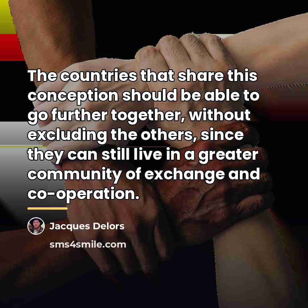 “The countries that share this conception should be able to…” quote by Jacques Delors