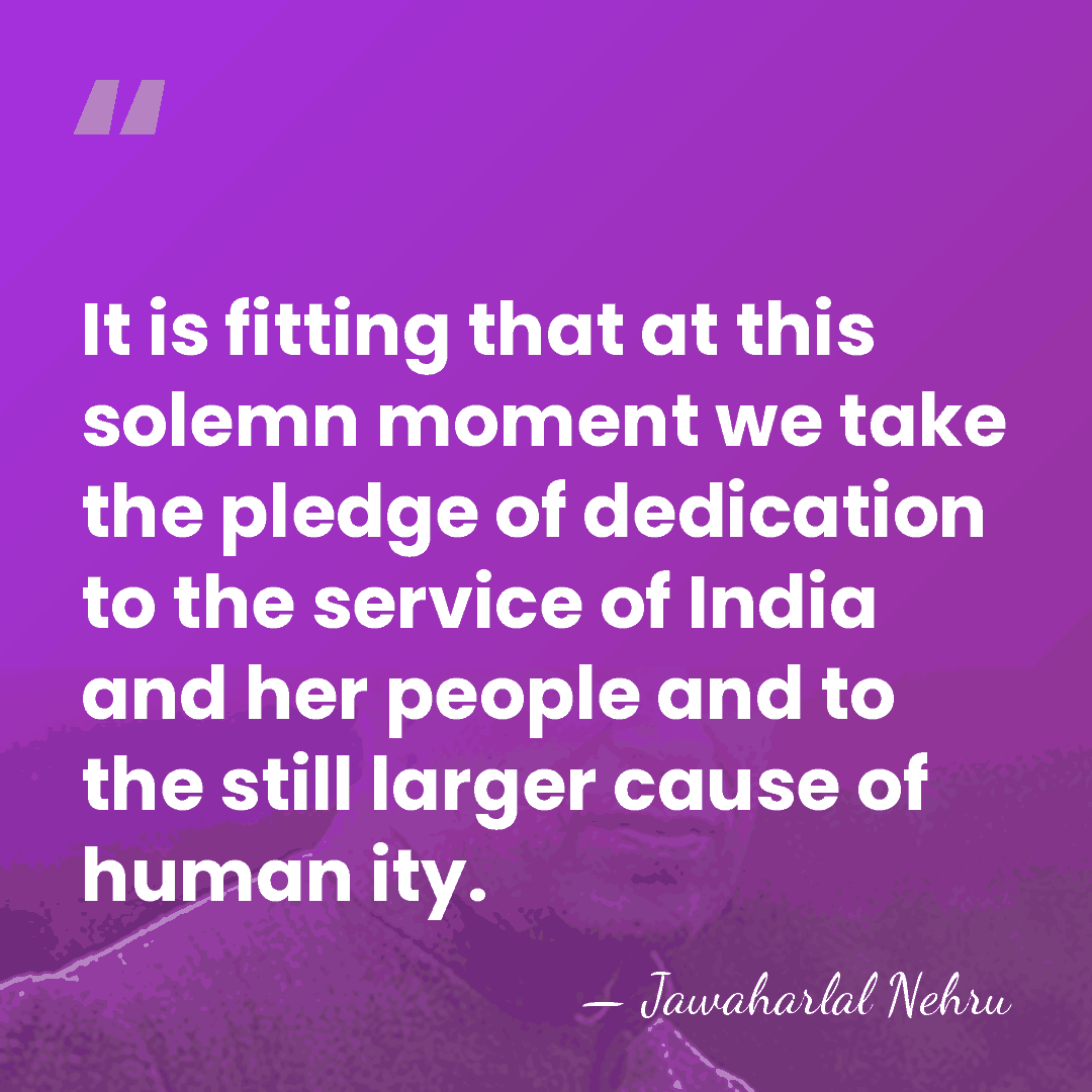 It is fitting that at this solemn moment we take the pledge&hellip; - Jawaharlal Nehru