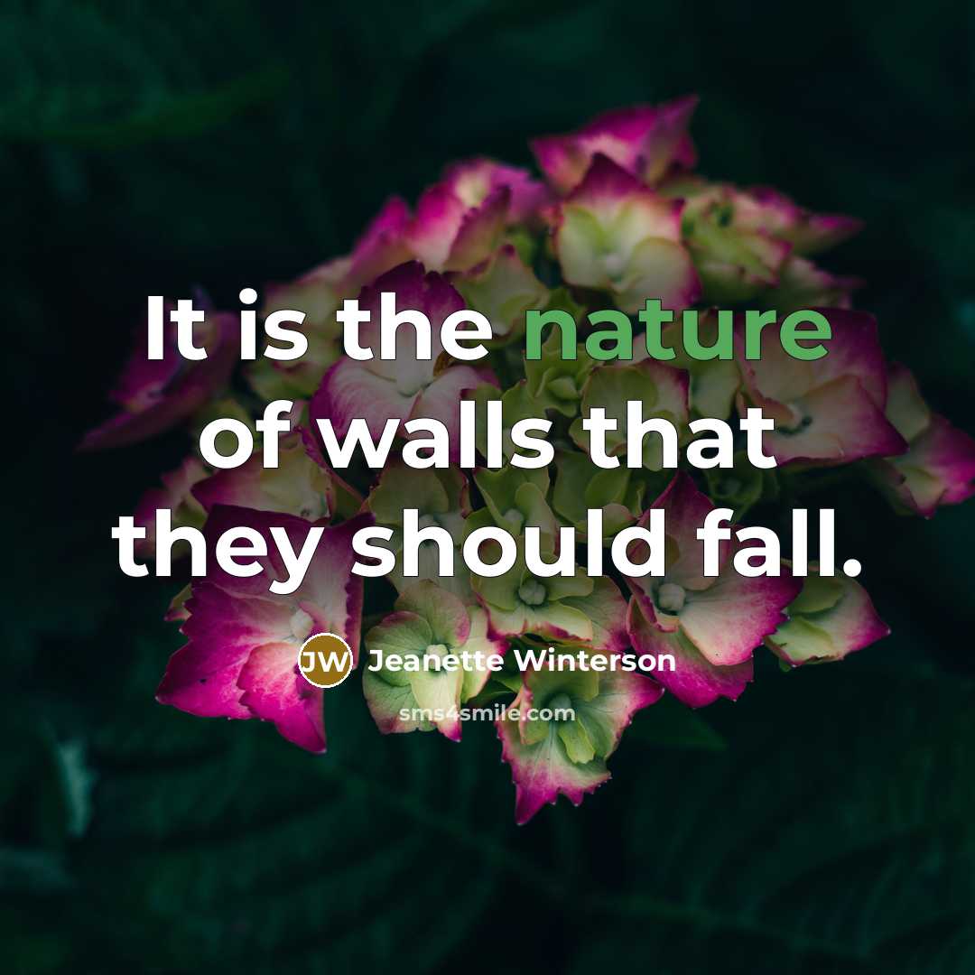 “It is the nature of walls that they should fall.…” quote by Jeanette Winterson