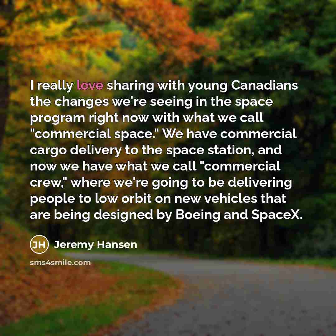 “I really love sharing with young Canadians the changes we're…” quote by Jeremy Hansen