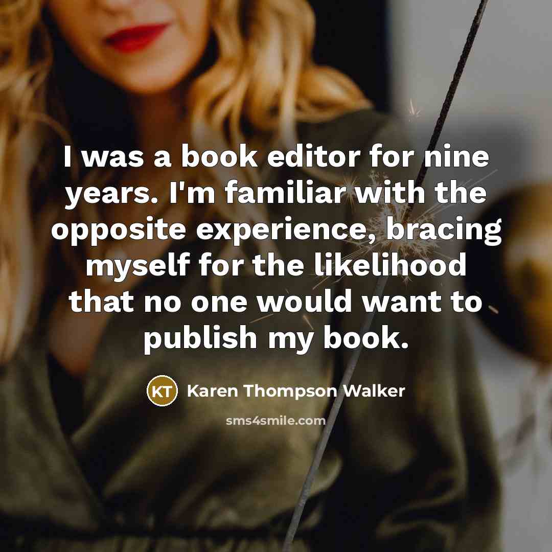 “I was a book editor for nine years. I'm familiar…” quote by Karen Thompson Walker