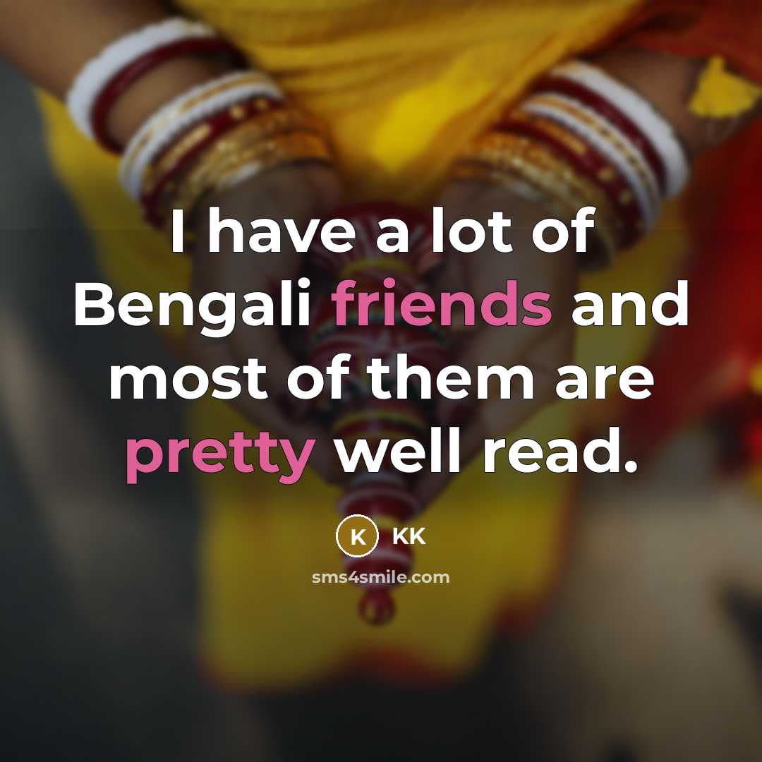 “I have a lot of Bengali friends and most of…” quote by KK