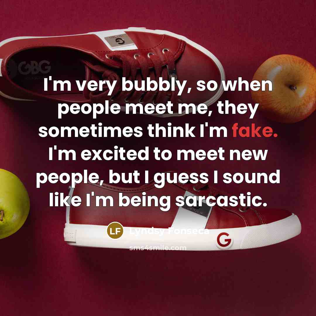 “I'm very bubbly, so when people meet me, they sometimes…” quote by Lyndsy Fonseca