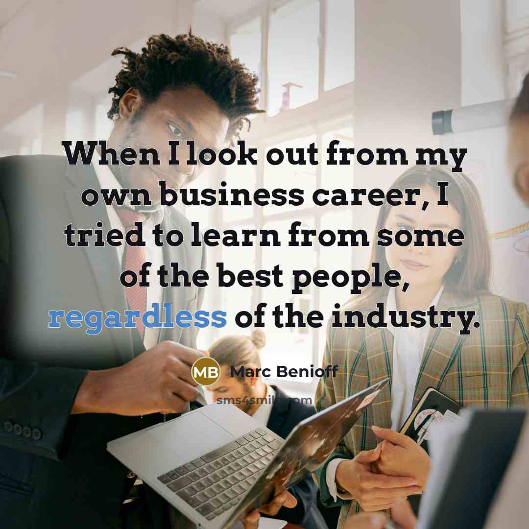 “When I look out from my own business career, I…” quote by Marc Benioff