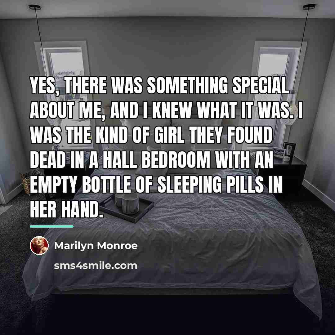 “Yes, there was something special about me, and I knew…” quote by Marilyn Monroe