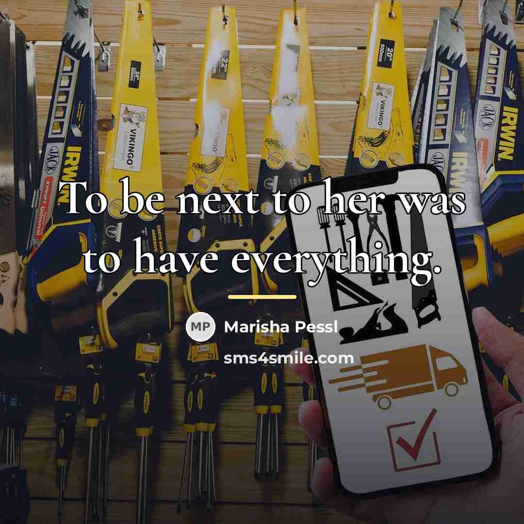 “To be next to her was to have everything.…” quote by Marisha Pessl