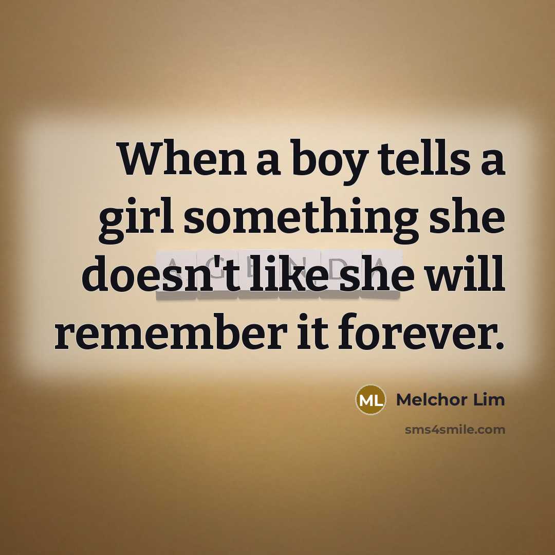 “When a boy tells a girl something she doesn't like…” quote by Melchor Lim