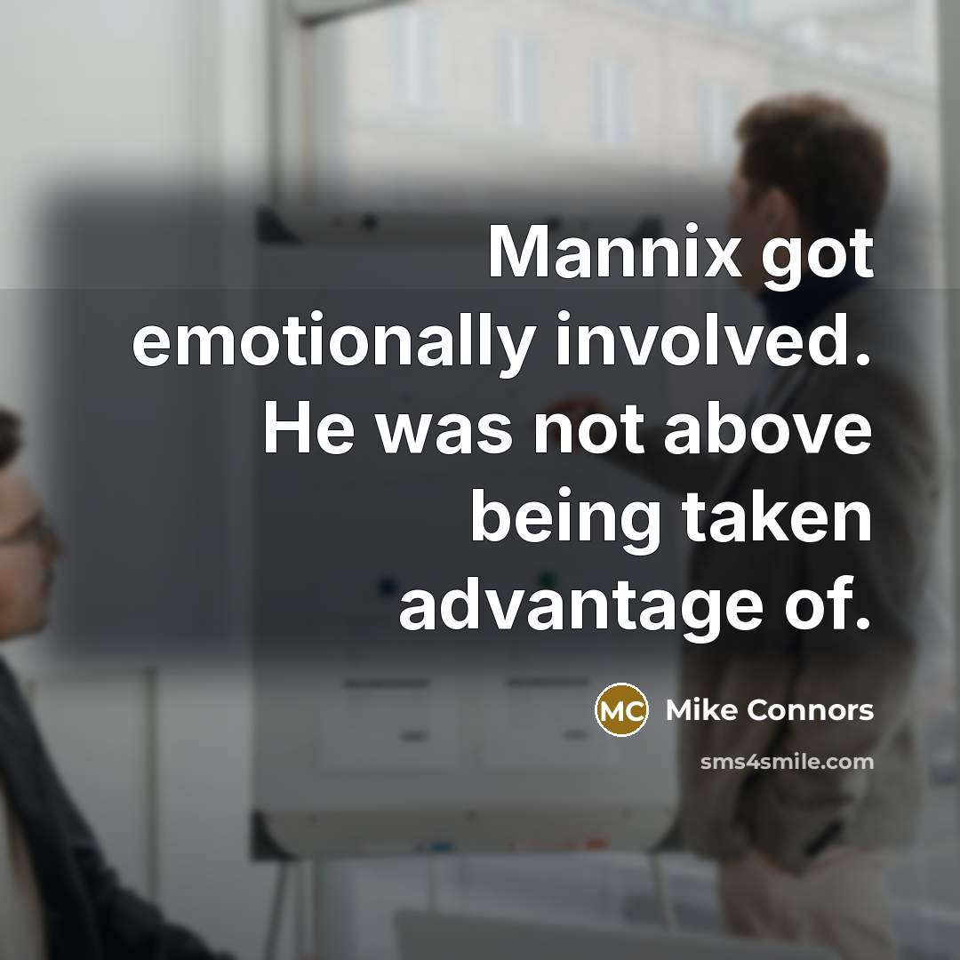 “Mannix got emotionally involved. He was not above being taken…” quote by Mike Connors