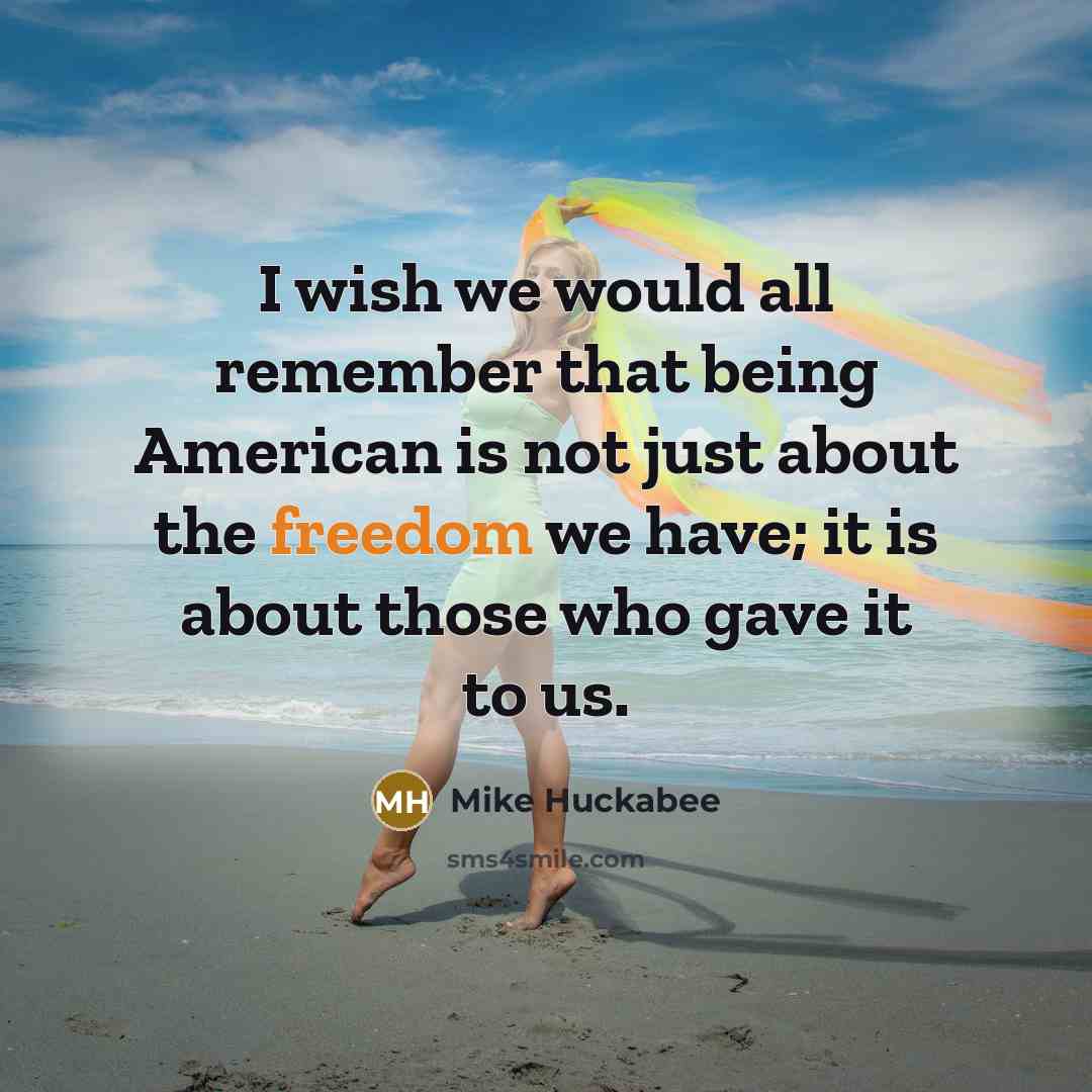 “I wish we would all remember that being American is…” quote by Mike Huckabee