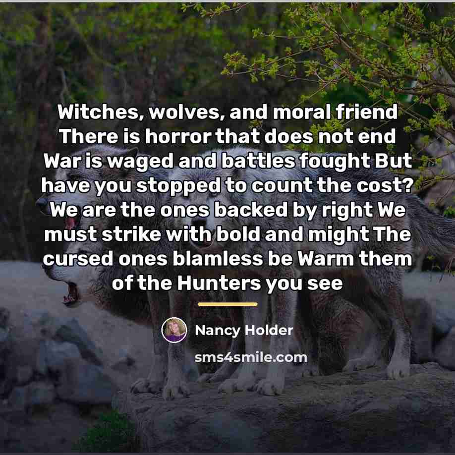 “Witches, wolves, and moral friend There is horror that does…” quote by Nancy Holder