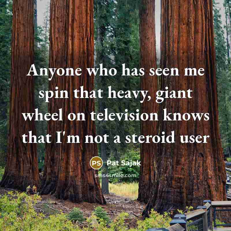 “Anyone who has seen me spin that heavy, giant wheel…” quote by Pat Sajak