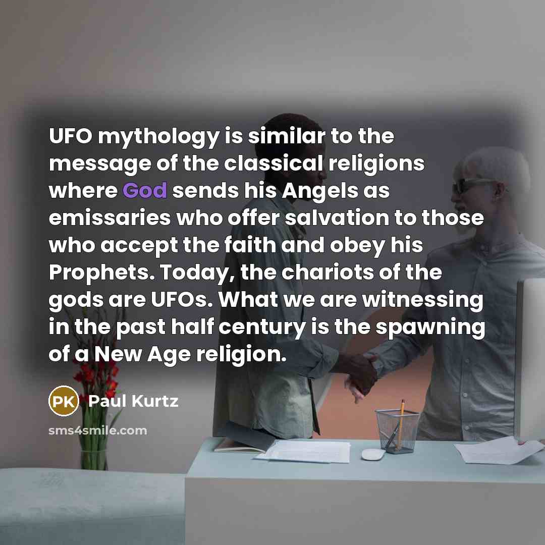 “UFO mythology is similar to the message of the classical…” quote by Paul Kurtz