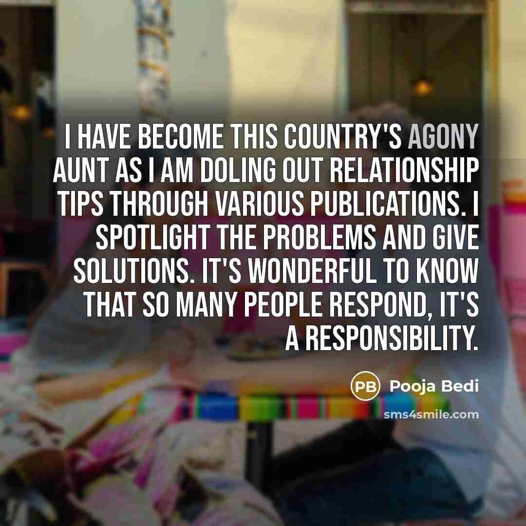 “I have become this country's agony aunt as I am…” quote by Pooja Bedi