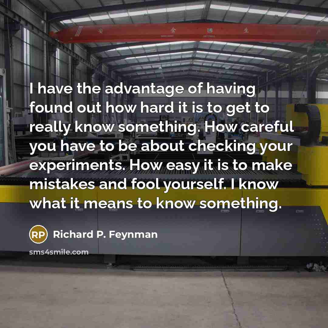 “I have the advantage of having found out how hard…” quote by Richard P. Feynman