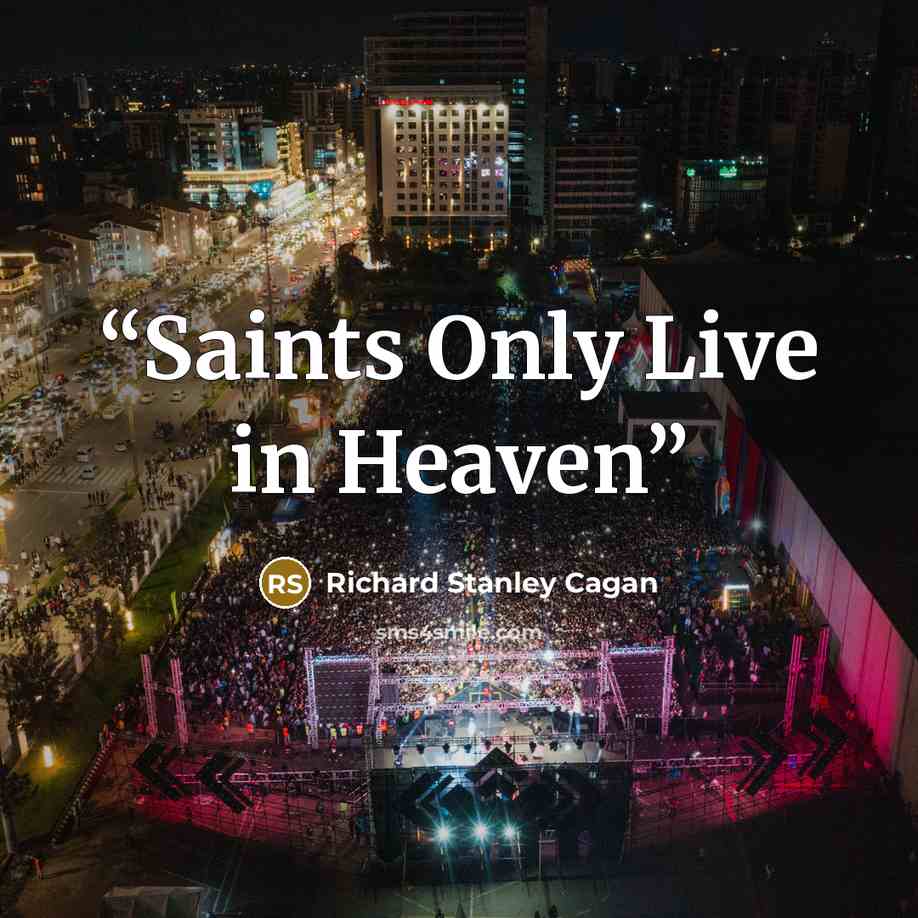 “Saints Only Live in Heaven” quote by Richard Stanley Cagan