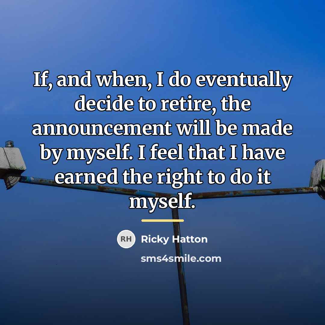“If, and when, I do eventually decide to retire, the…” quote by Ricky Hatton