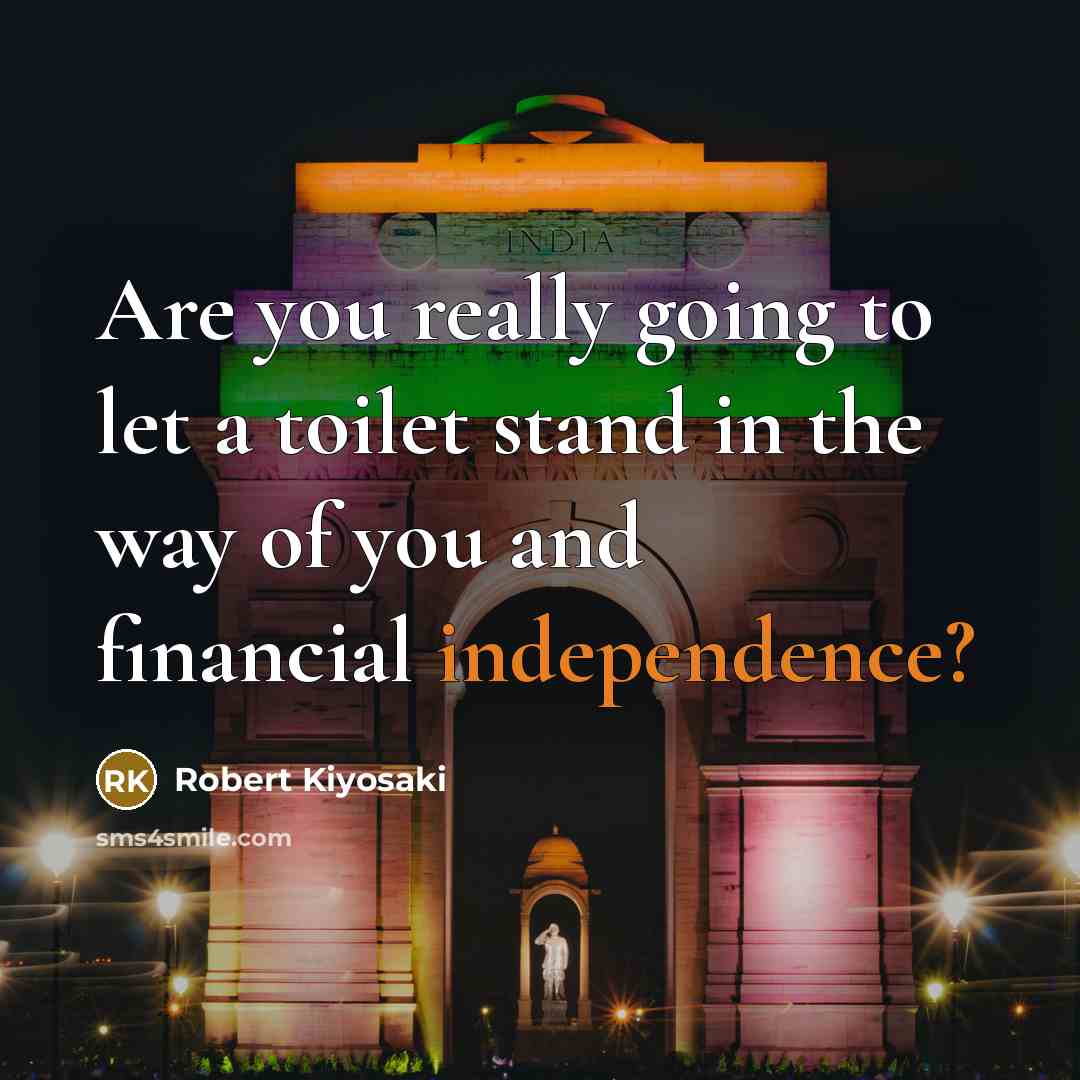 “Are you really going to let a toilet stand in…” quote by Robert Kiyosaki
