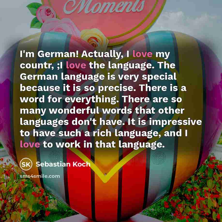 “I'm German! Actually, I love my countr, ;I love the…” quote by Sebastian Koch