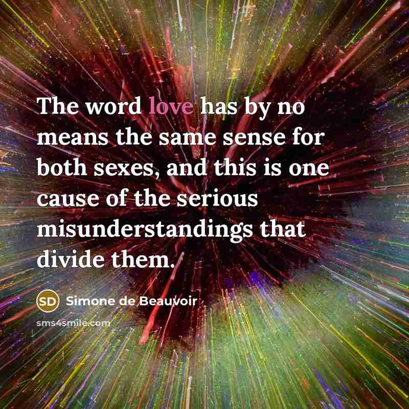 “The word love has by no means the same sense…” quote by Simone de Beauvoir