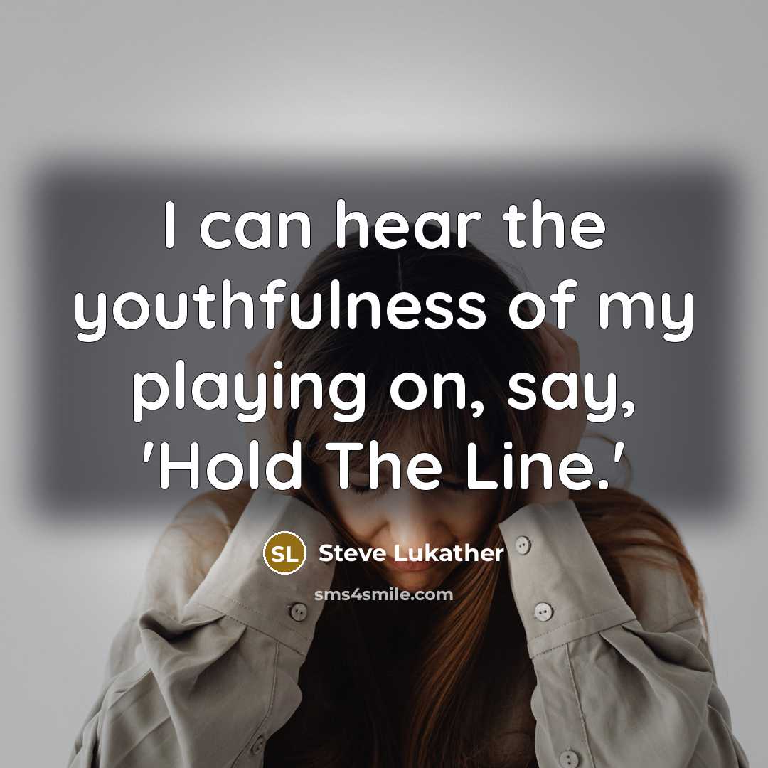 “I can hear the youthfulness of my playing on, say,…” quote by Steve Lukather