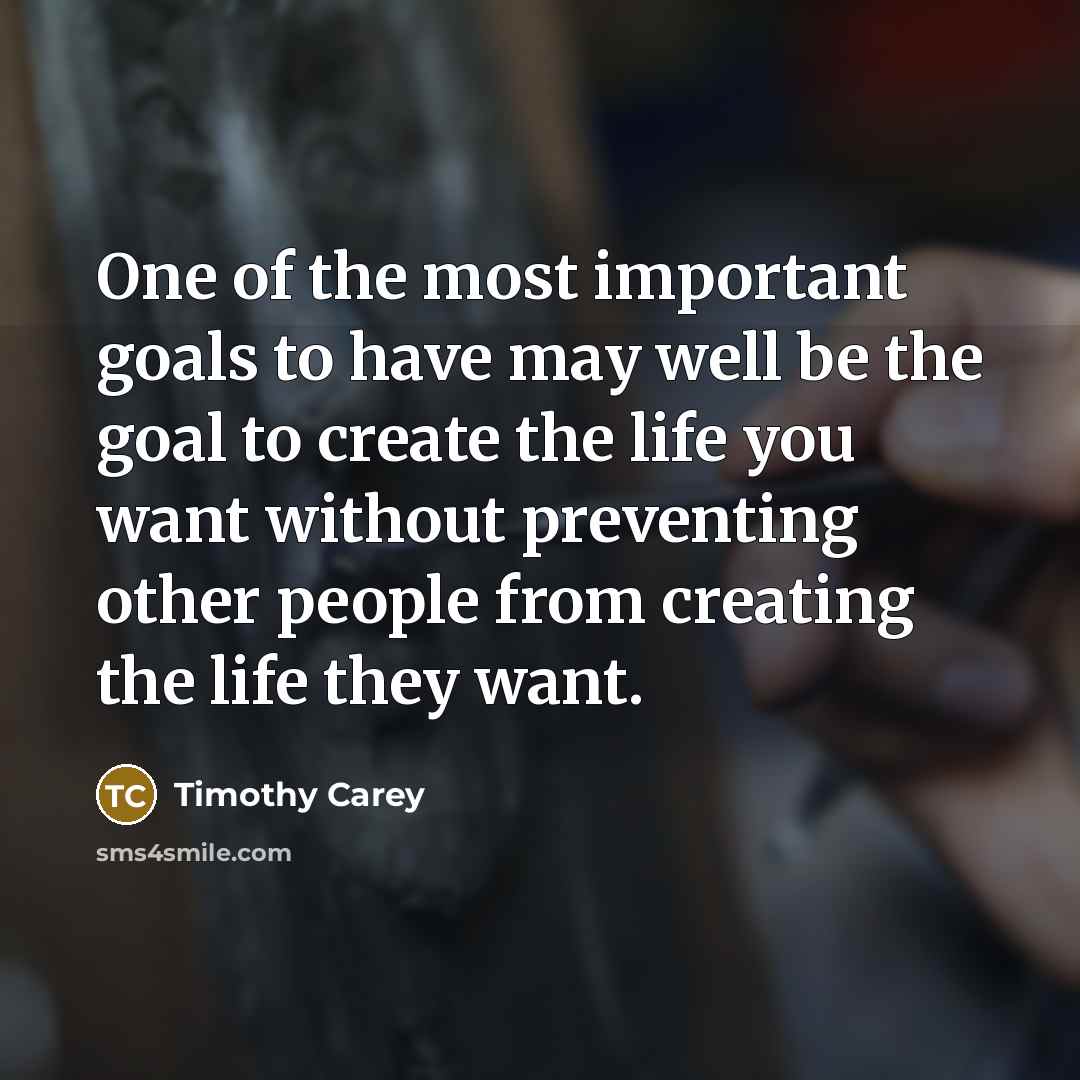 “One of the most important goals to have may well…” quote by Timothy Carey