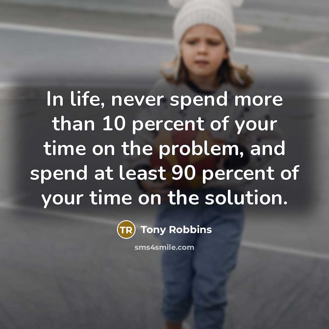“In life, never spend more than 10 percent of your…” quote by Tony Robbins