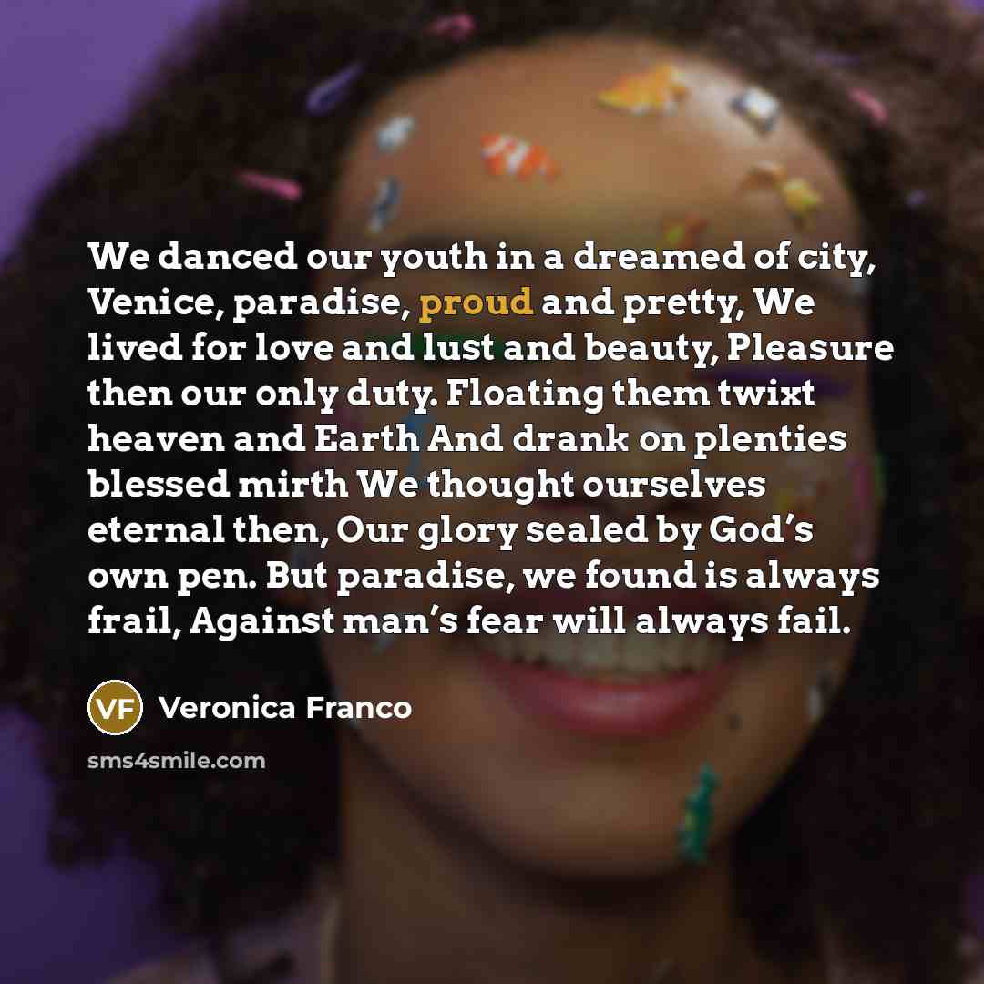 “We danced our youth in a dreamed of city, Venice,…” quote by Veronica Franco