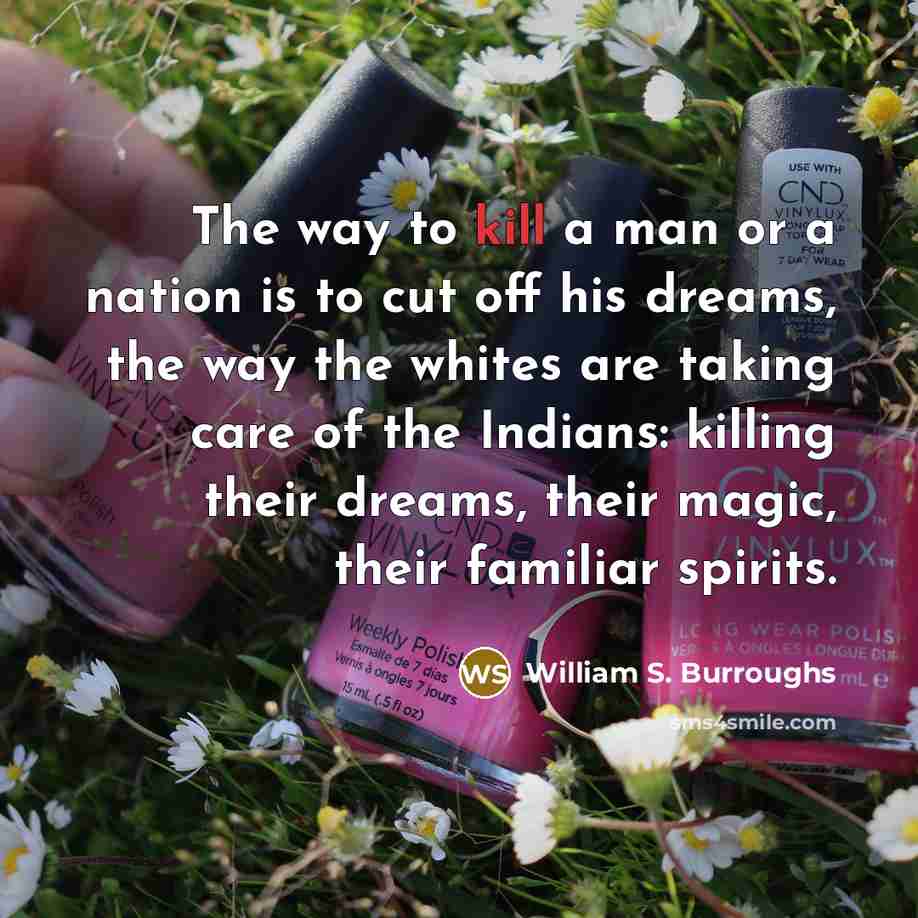 “The way to kill a man or a nation is…” quote by William S. Burroughs