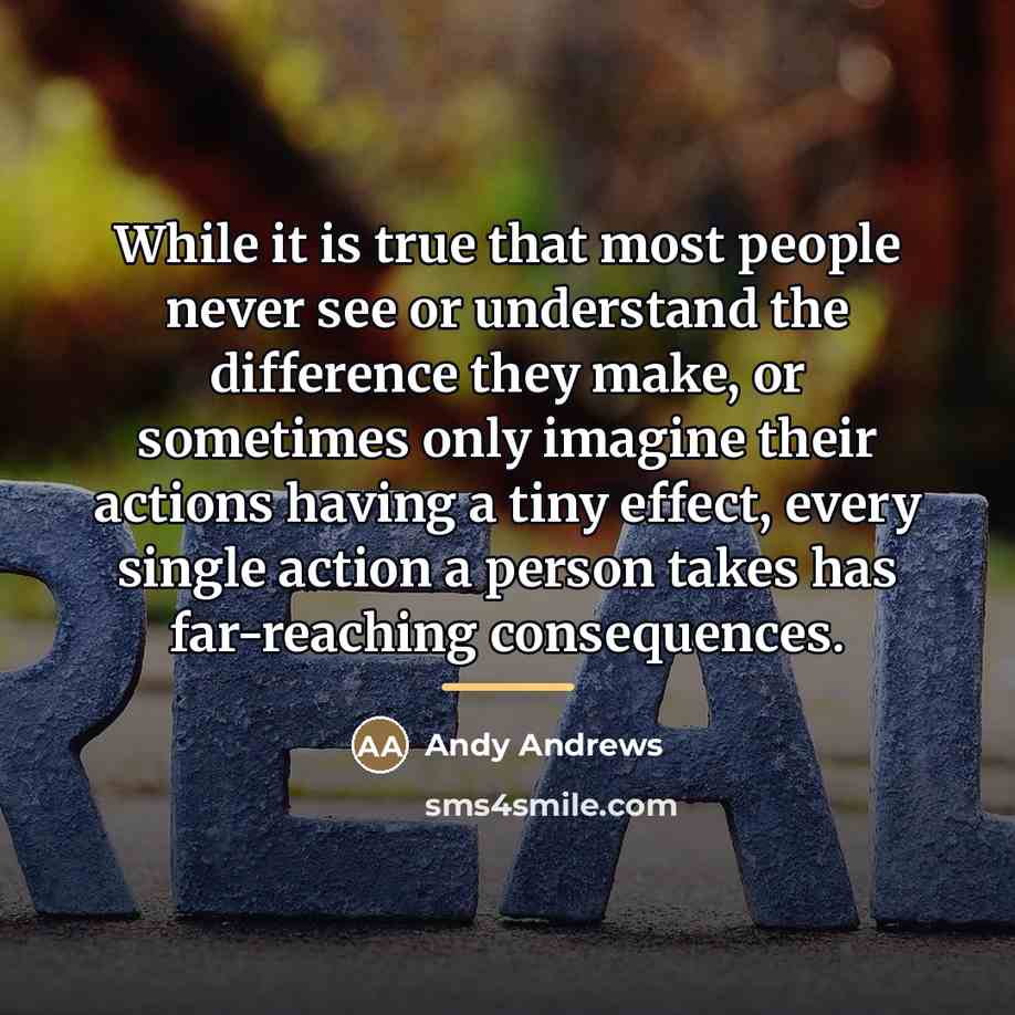 “While it is true that most people never see or…” quote by Andy Andrews