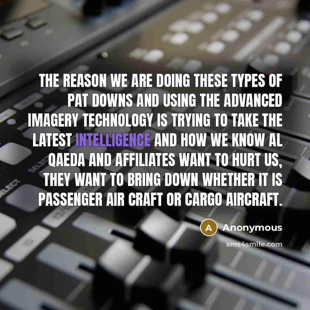 “The reason we are doing these types of pat downs…” quote by Anonymous