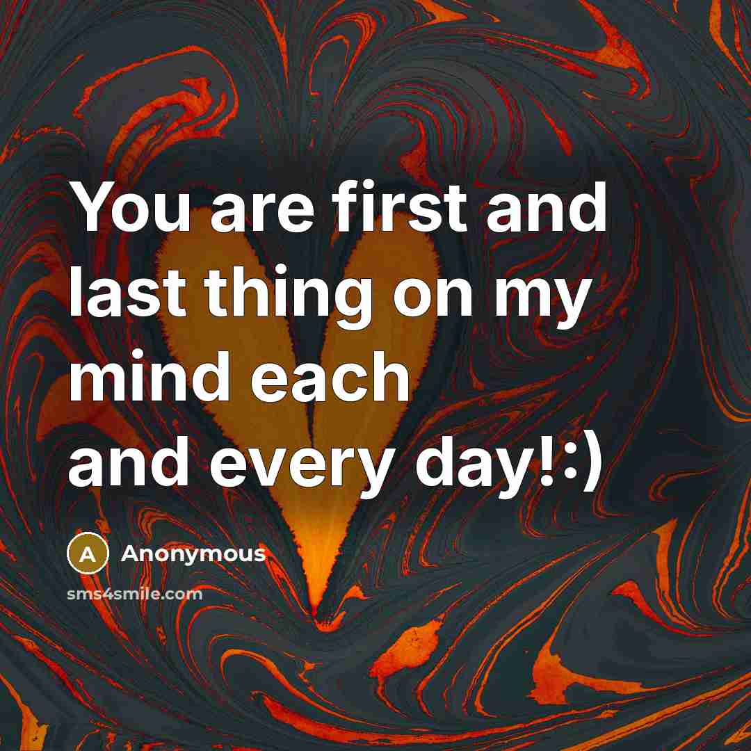 “You are first and last thing on my mind each…” quote by Anonymous