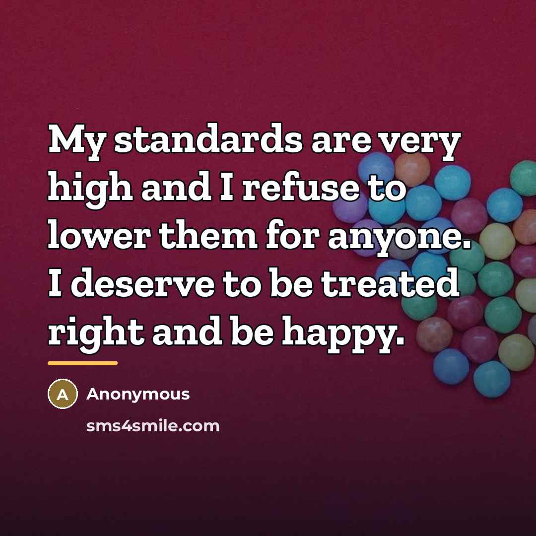 “My standards are very high and I refuse to lower…” quote by Anonymous
