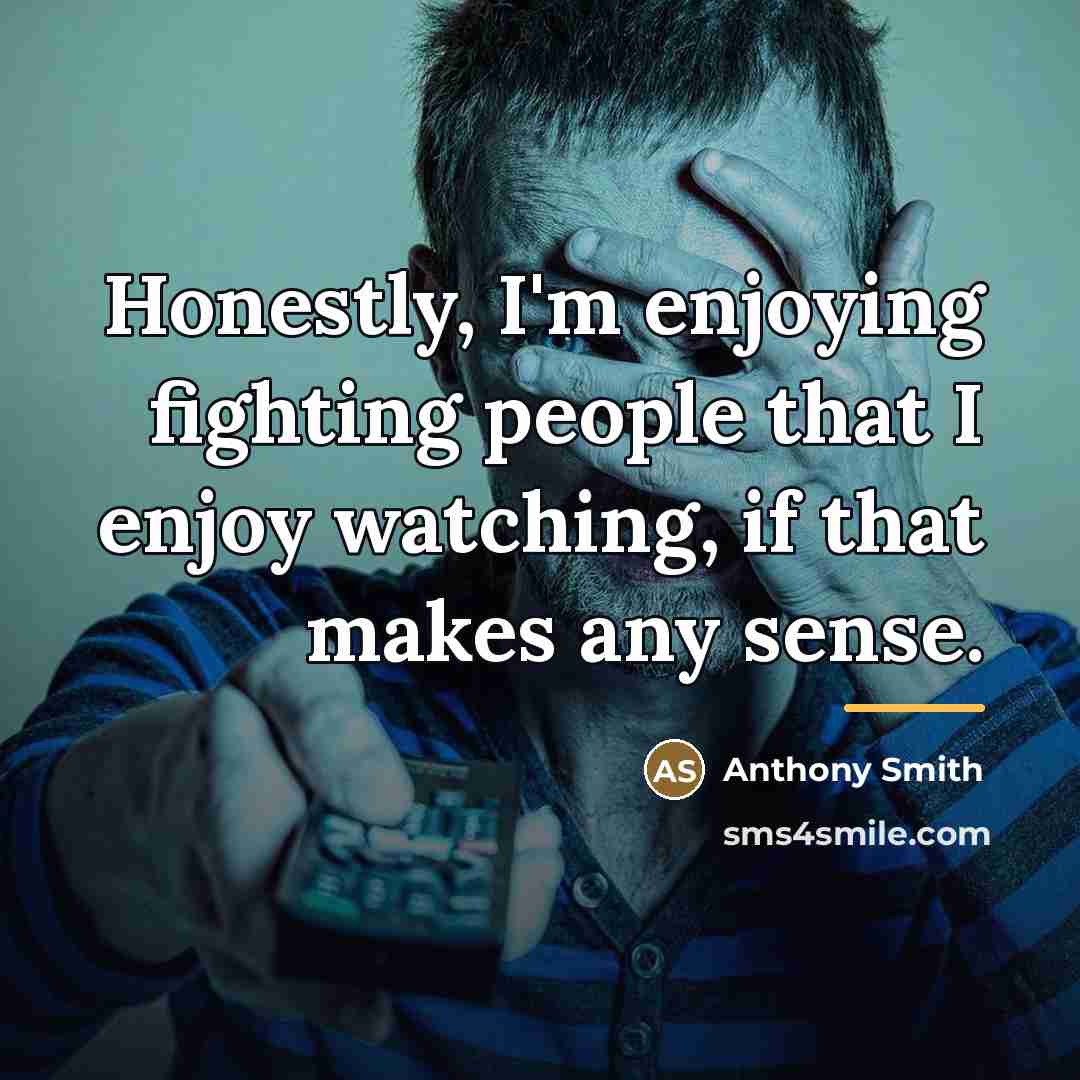 “Honestly, I'm enjoying fighting people that I enjoy watching, if…” quote by Anthony Smith